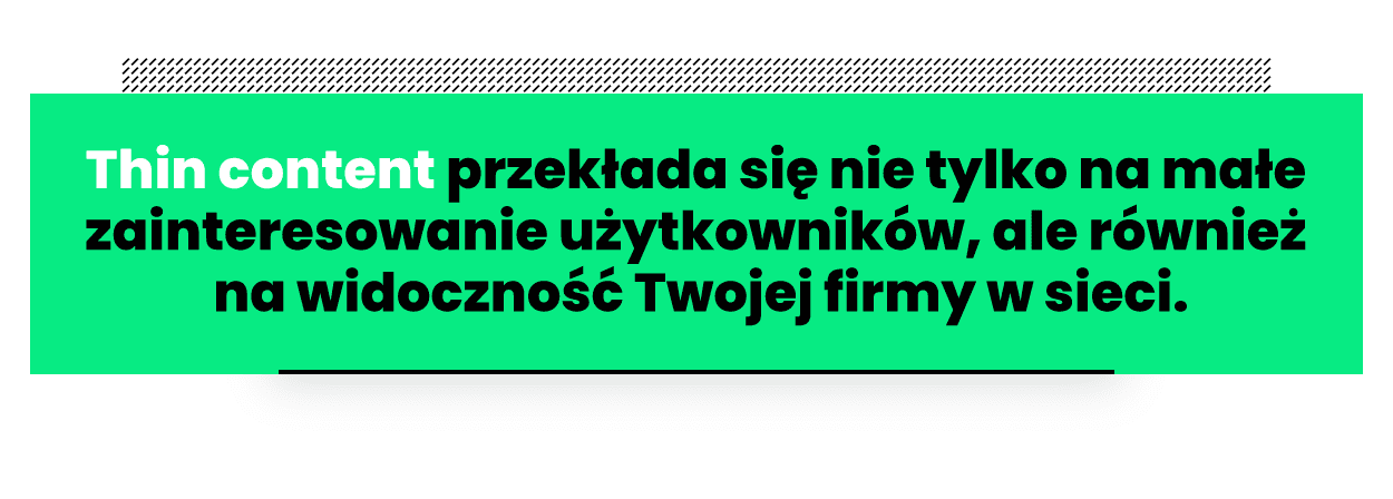 cytat: thin content wpływa na zainteresowanie użytkowników i widoczność strony w Google