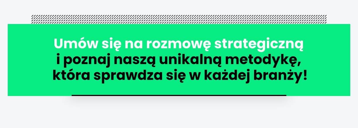 Umów się na rozmowę strategiczną i poznaj naszą unikalną metodykę w e-commerce, która sprawdza się w każdej branży!